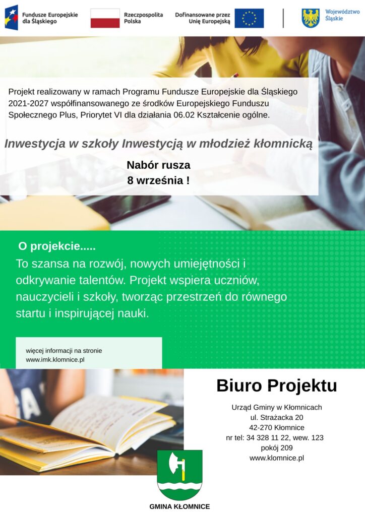 Projekt „Inwestycja w szkoły Inwestycją w młodzież Kłomnicką” z dofinansowaniem z Funduszy Europejskich. Więcej informacji w Biurze Projektu tel 34 328 11 22 wew 123